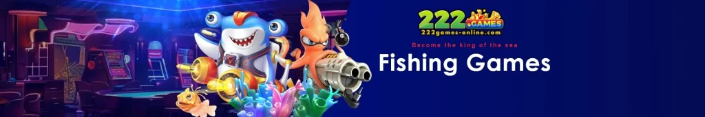 222GAMES fishing games page featuring exciting ocean battle gameplay and reward opportunities